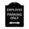 Signmission Employee Parking W/ Bi-Directional Arrow Heavy-Gauge Aluminum Sign, 24" x 18", BS-1824-24101 A-DES-BS-1824-24101 - alternate 1